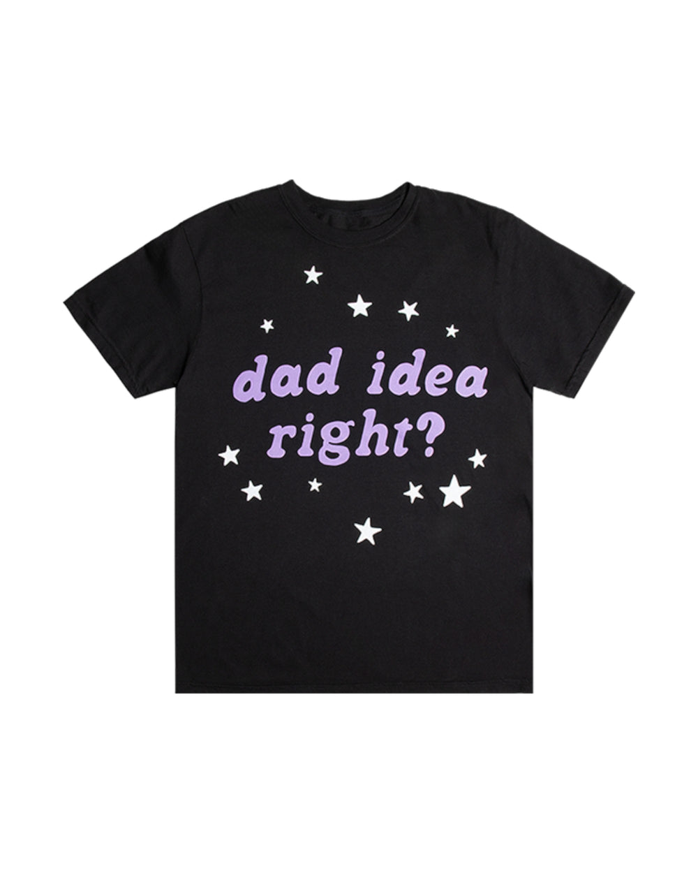 dad idea right? t-shirt